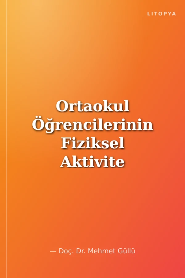 Ortaokul Öğrencilerinin Fiziksel Aktivite Düzeyleri ve Obezite Farkındalık Durumları