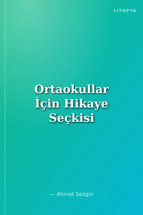 Ortaokullar İçin Hikaye Seçkisi
