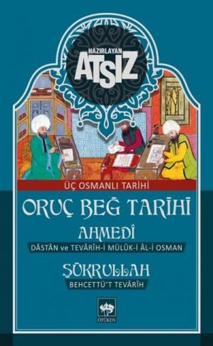 Oruç Beğ Tarihi Üç Osmanlı Tarihi