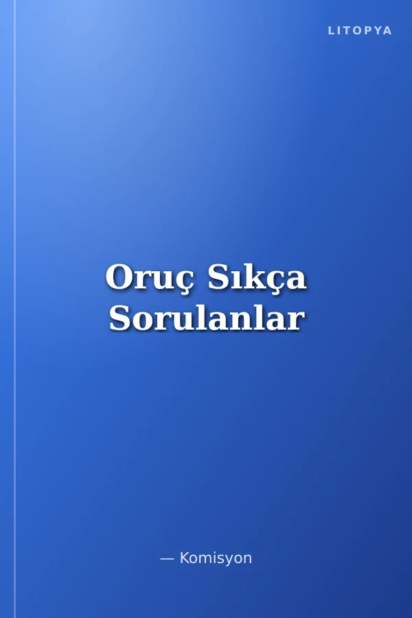 Oruç Sıkça Sorulanlar