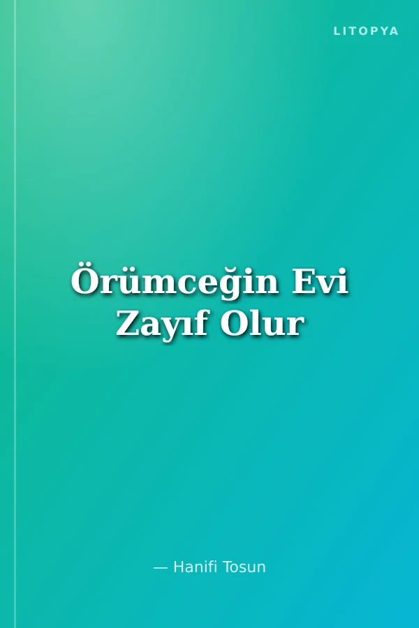 Örümceğin Evi Zayıf Olur