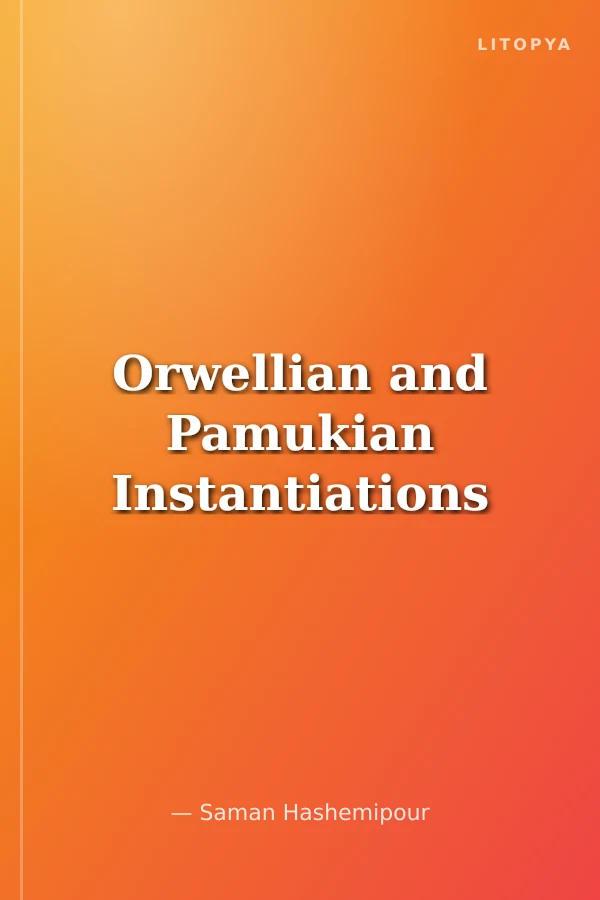 Orwellian and Pamukian Instantiations