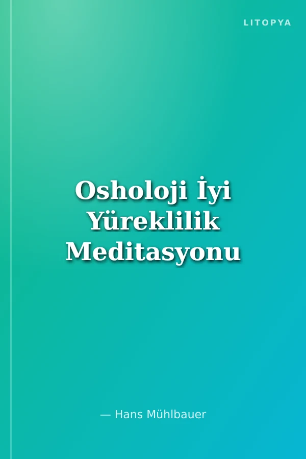Osholoji İyi Yüreklilik Meditasyonu