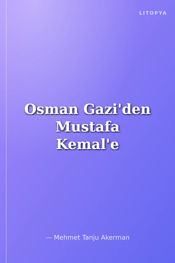 Osman Gazi'den Mustafa Kemal'e