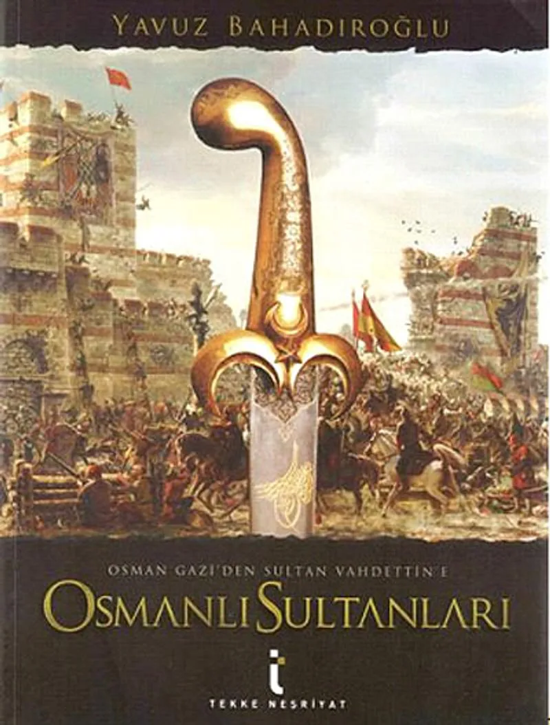 Osman Gazi'den Sultan Vahdettin'e Osmanlı Sultanları