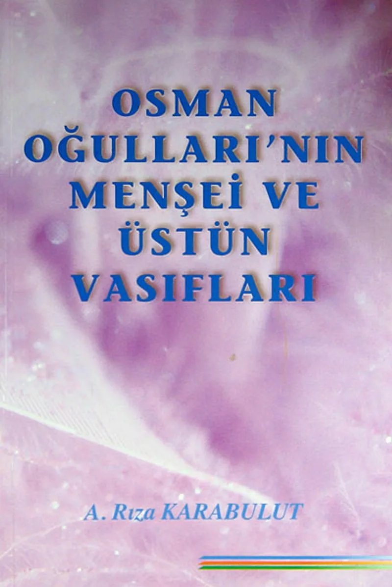 Osman Oğulları'nın Menşei ve Üstün Vasıfları/ 42-E-15