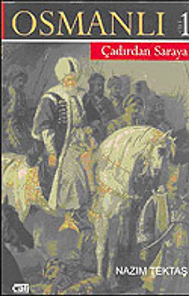 Osmanlı 2 CİLT (Çadırdan Saraya-Saraydan Sürgüne)