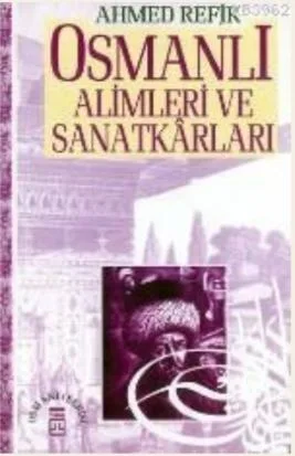 Osmanlı Alimleri Ve Sanatkarları