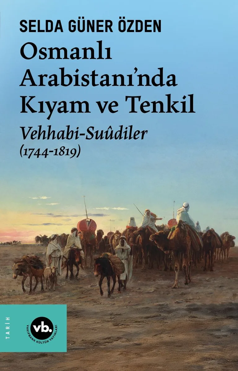 Osmanlı Arabistani'nda Kıyam ve Tenkil Vehhabi-Su&ucirc;diler (1744-1819)
