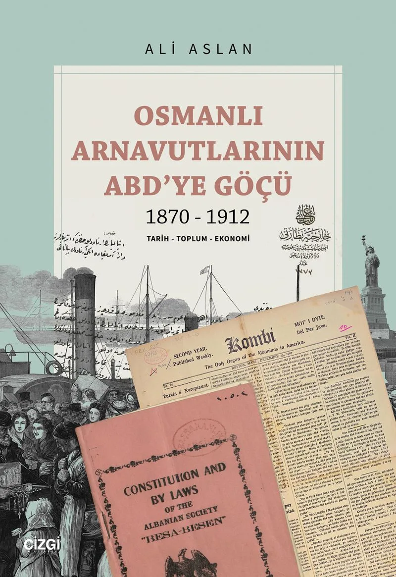 Osmanlı Arnavutlarının ABD'ye Göçü 1870-1912 Tarih-Toplum-Ekonomi