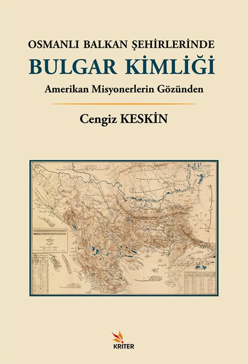 Osmanlı Balkan Şehirlerinde Bulgar Kimliği Amerikan Misyonerlerin Gözünden