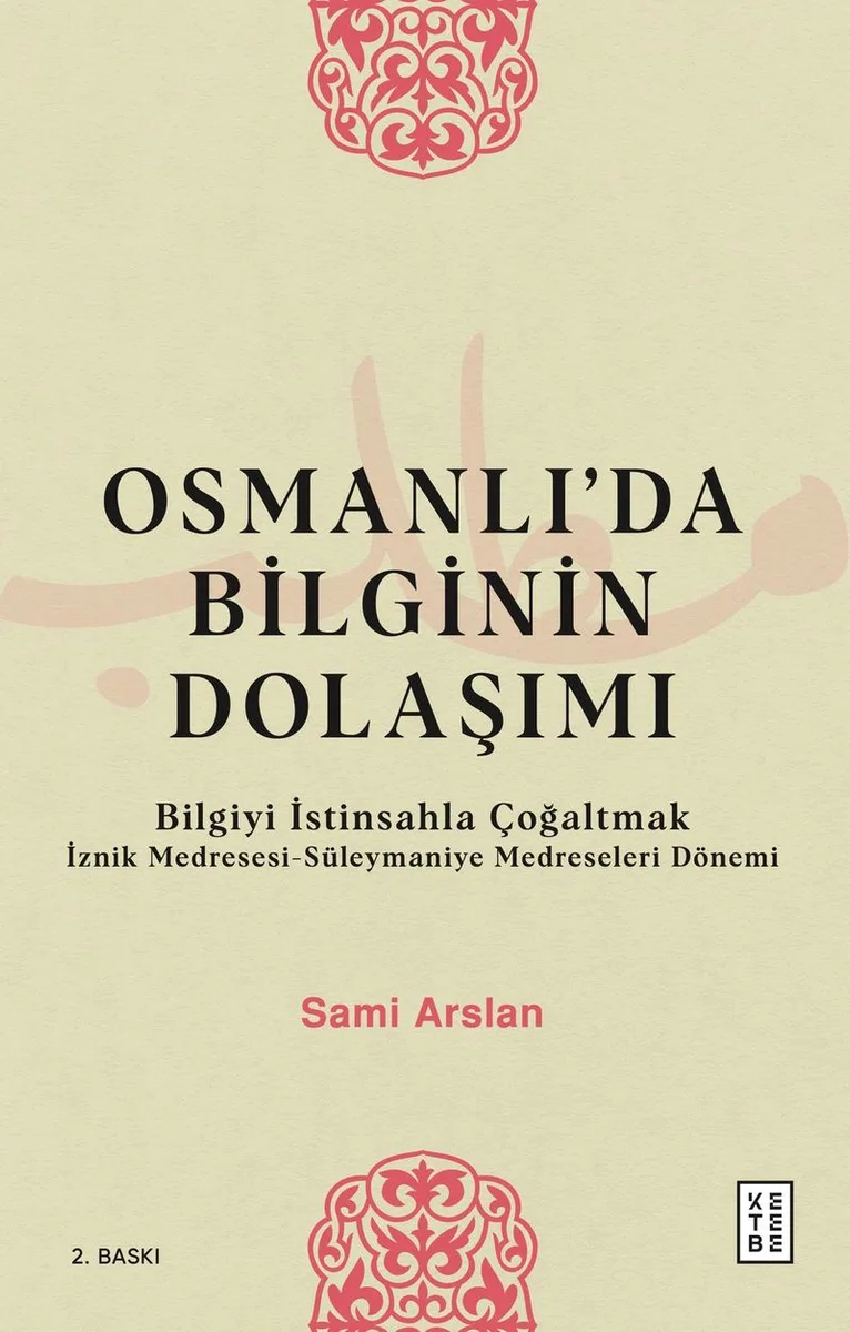 Osmanlı'da Bilginin Dolaşımı Bilgiyi İstinsahla Çoğaltmak