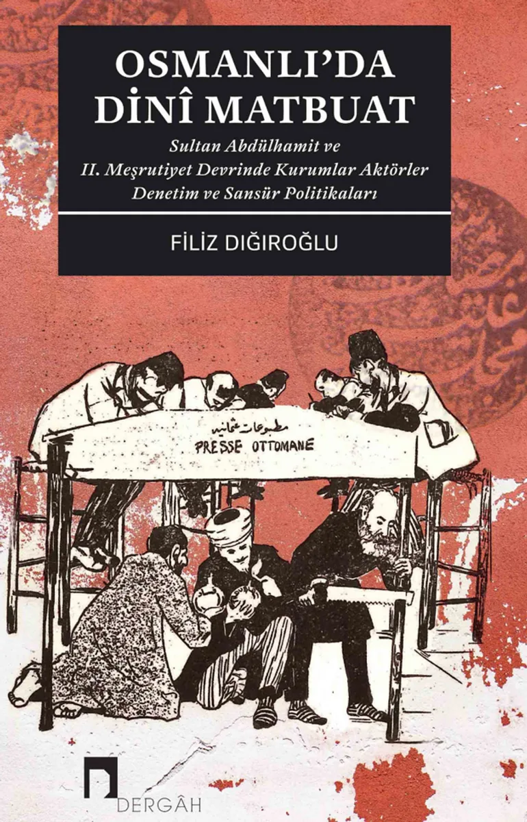 Osmanlı'da Din&icirc; Matbuat Sultan Abdülhamit ve II. Meşrutiyet Devrinde Kurumlar Aktörler Denetim