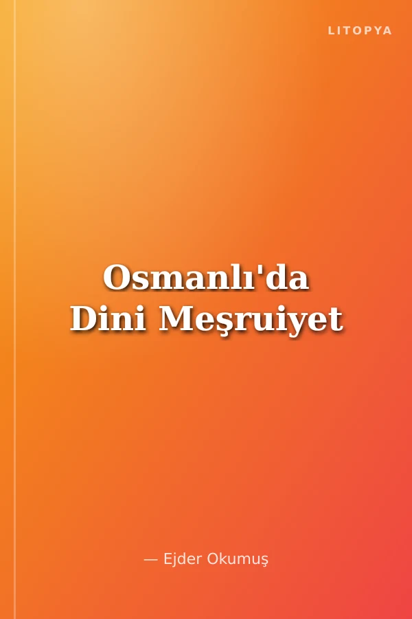 Osmanlı'da Dini Meşruiyet