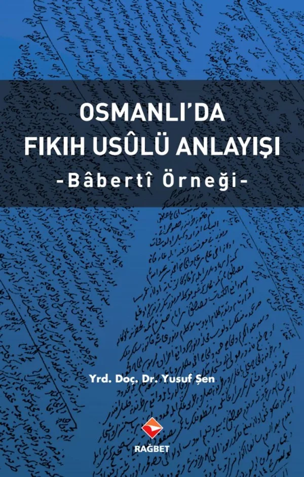 Osmanlı'da Fıkıh Usulü Anlayışı Baberti Örneği