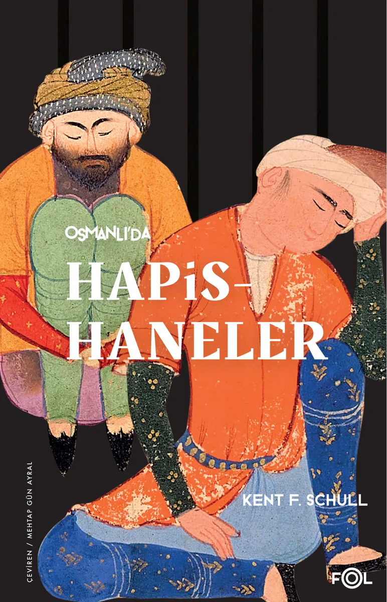 Osmanlı'da Hapishaneler Modernitenin Küçük Evreni