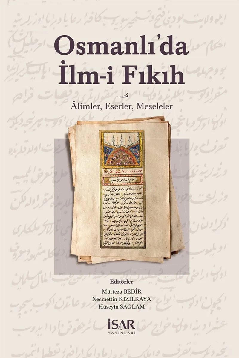 Osmanlı'da İlm-i Fıkıh Alimler, Eserler, Meseleler
