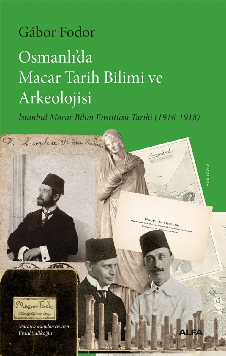 Osmanlı'da Macar Tarih Bilimi ve Arkeolojisi İstanbul Macar Bilim Enstitüsü Tarihi (1916-1918)