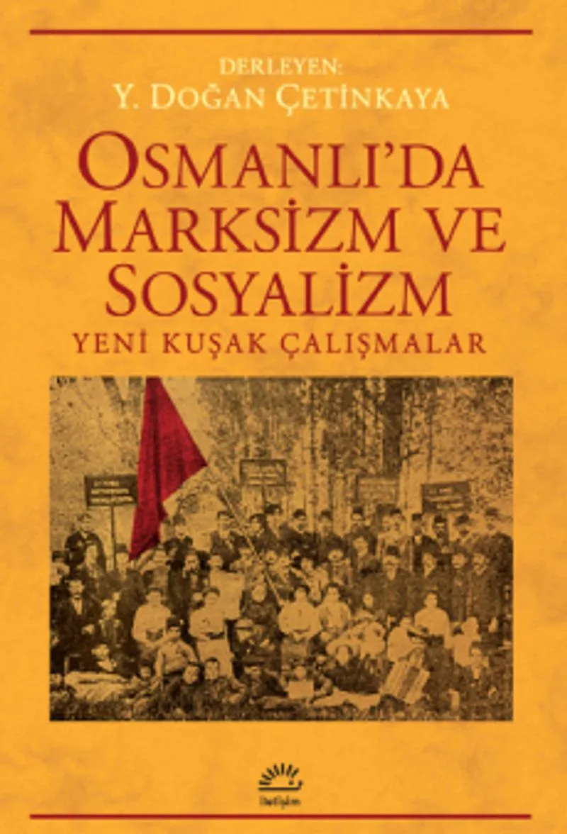 Osmanlı'da Marksizm ve Sosyalizm Yeni Kuşak Çalışmalar
