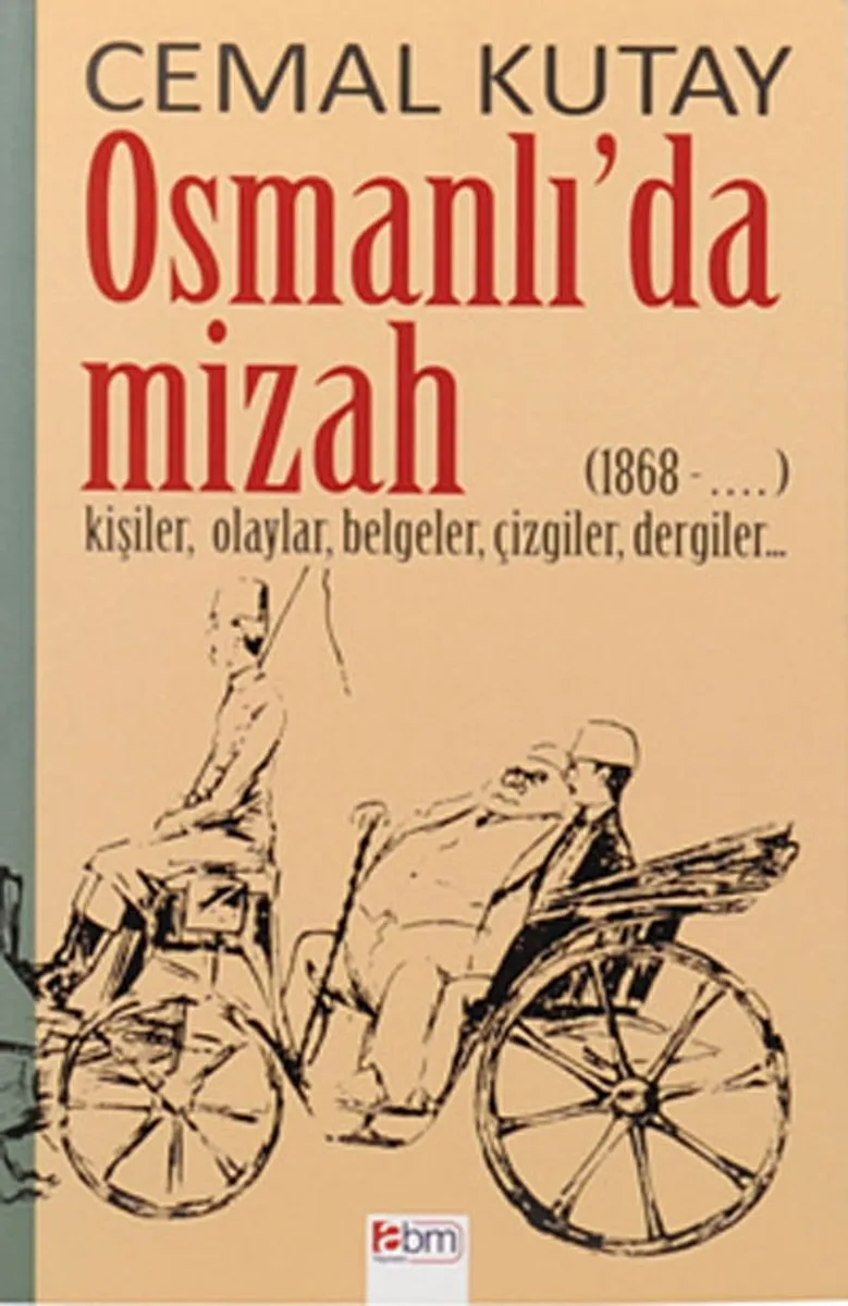 Osmanlı'da Mizah 1868-.. Kişiler, Olaylar, Belgeler, Çizgiler, Dergiler)