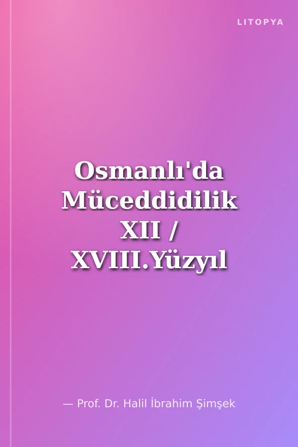 Osmanlı'da Müceddidilik XII / XVIII.Yüzyıl