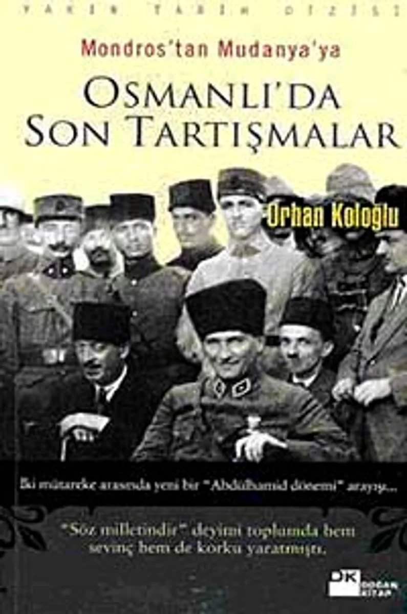 Osmanlı'da Son Tartışmalar Mondros'tan Mudanya'ya