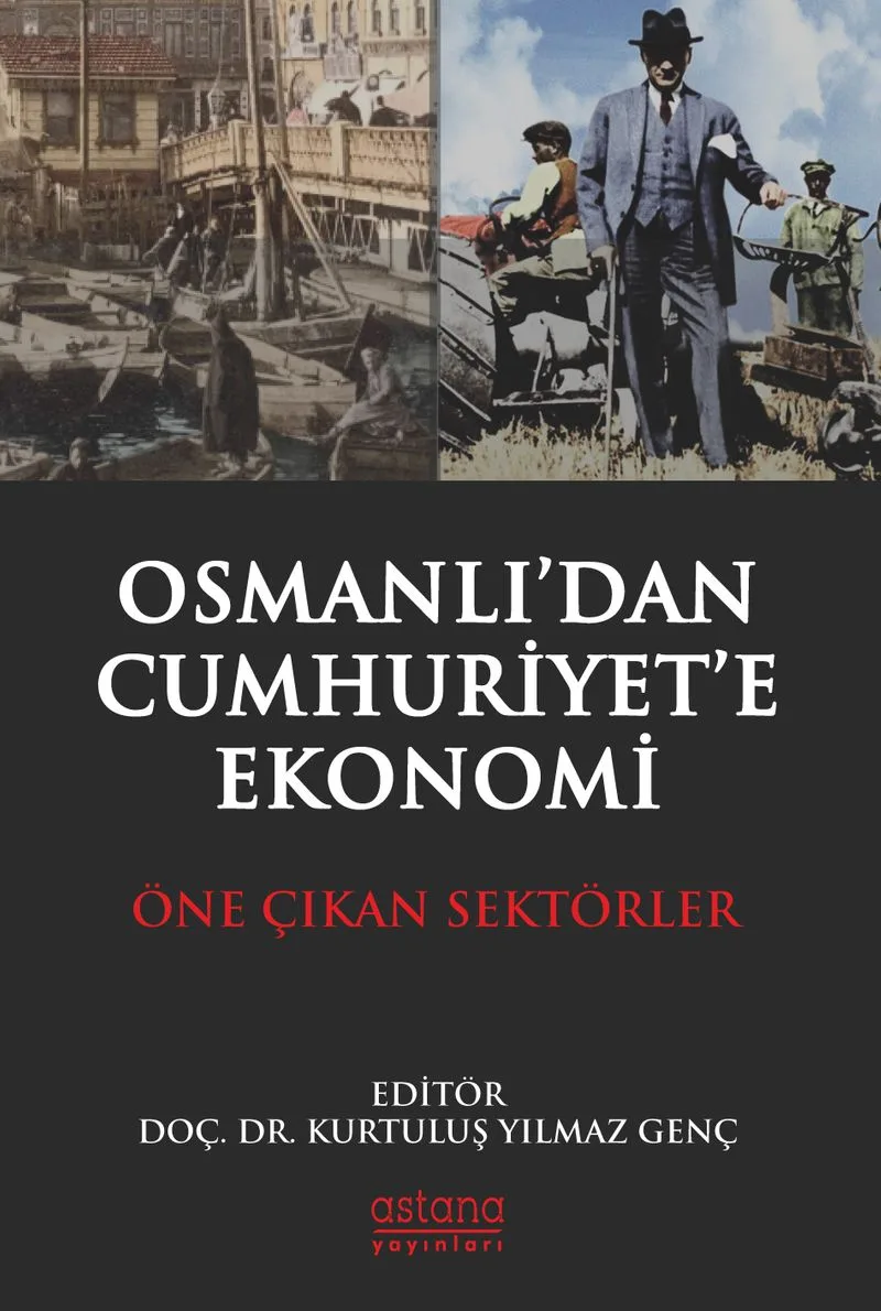 Osmanlı'dan Cumhuriyet'e Ekonomi Öne Çıkan Sektörler