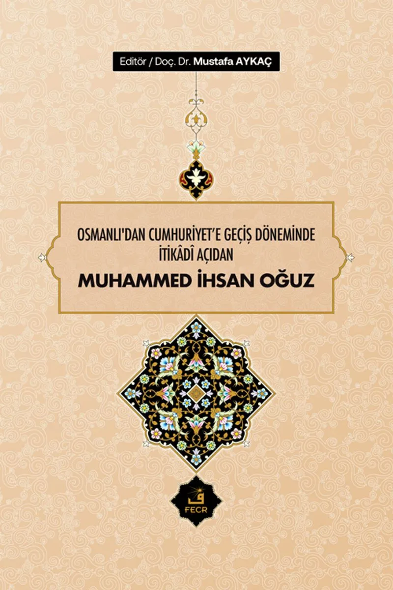 Osmanlı'dan Cumhuriyet'e Geçiş Döneminde İtikadî Açıdan Muhammed İhsan Oğuz