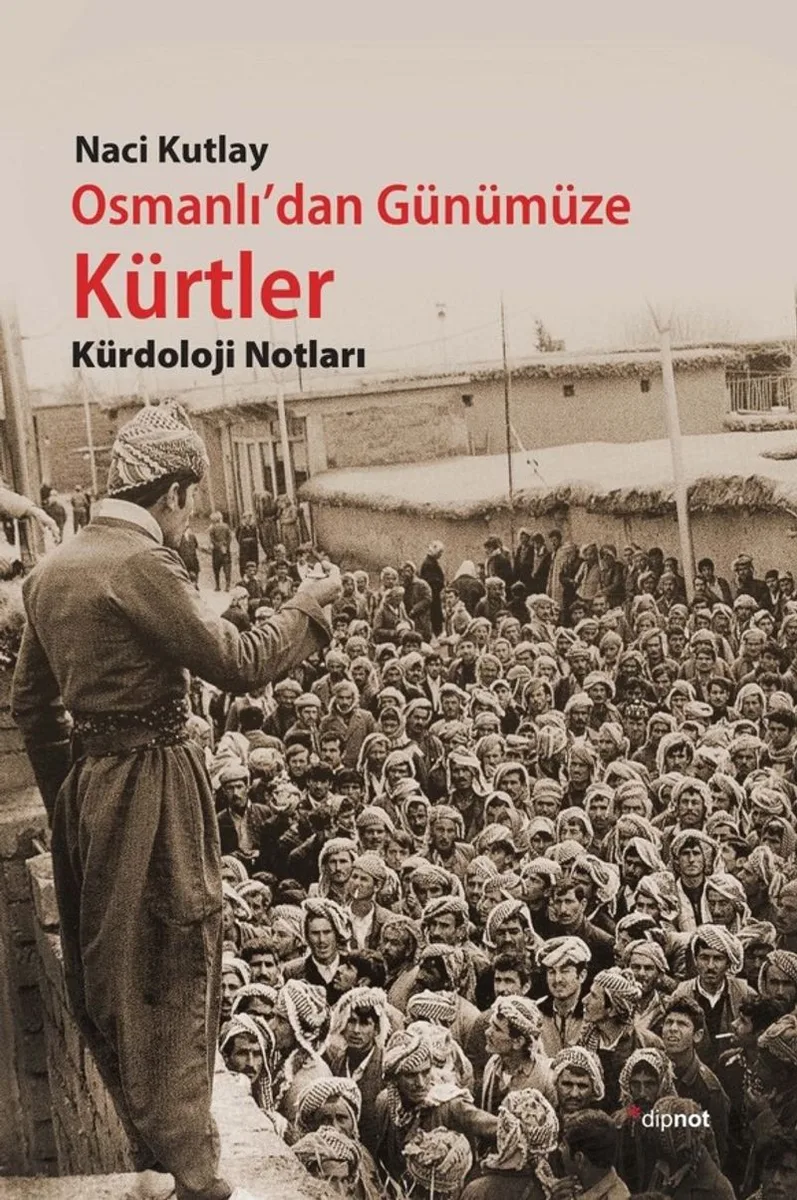 Osmanlı'dan Günümüze Kürtler Kürdoloji Notları