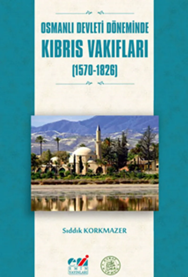 Osmanlı Devleti Döneminde Kıbrıs Vakıfları (1570-1826)