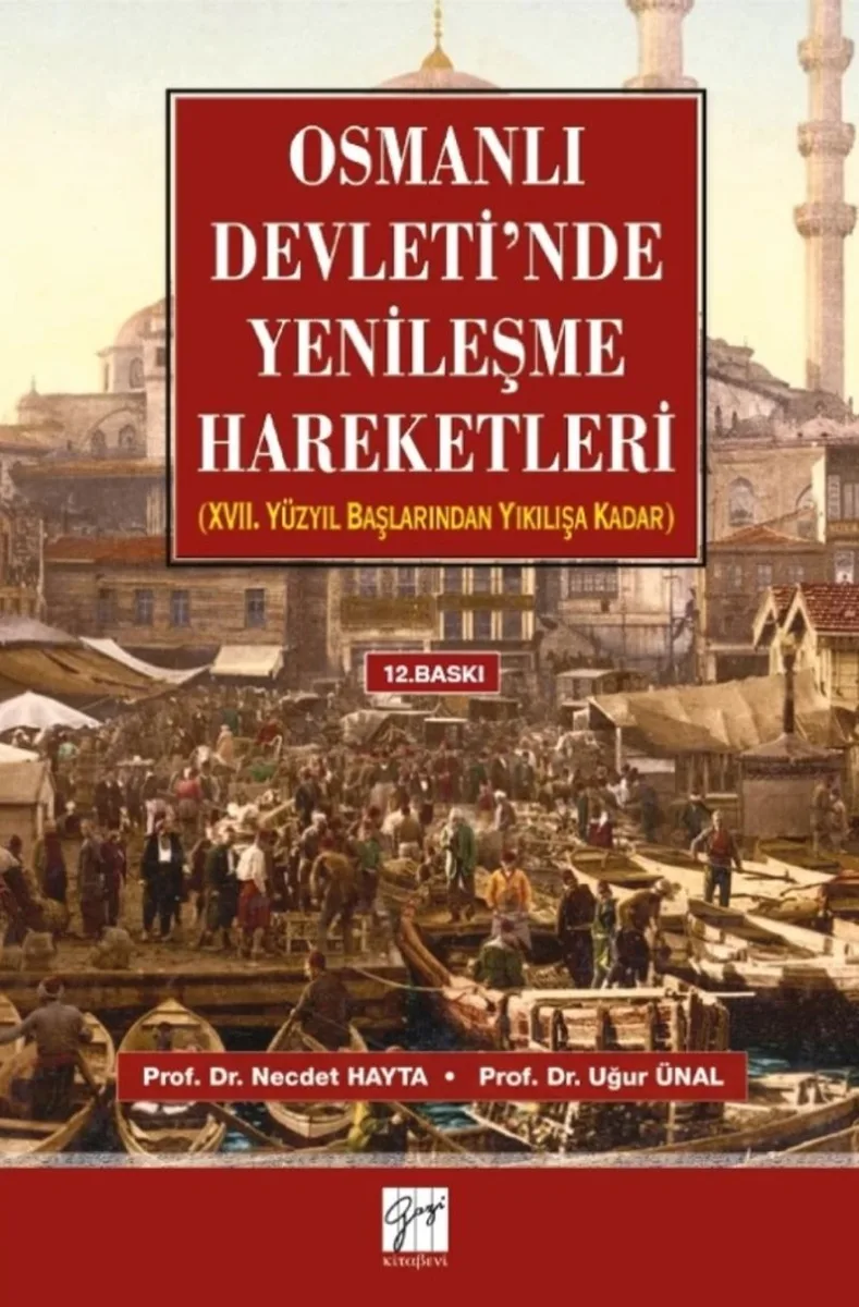 Osmanlı Devleti'nde Yenileşme Hareketleri (17. Yüzyıl Başlarından Yıkılışa Kadar)