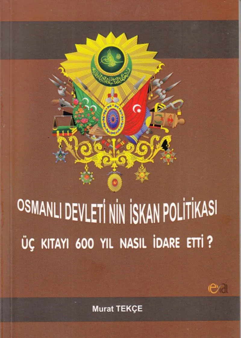 Osmanlı Devleti'nin İskan Politikası Üç Kıtayı 600 Yıl Nasıl İdare Etti?