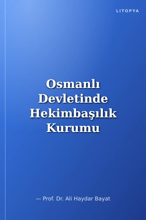 Osmanlı Devletinde Hekimbaşılık Kurumu ve Hekimbaşılar