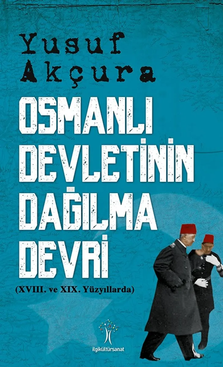 Osmanlı Devletinin Dağılma Devri XVIII. Ve XIX Yüzyıllarda