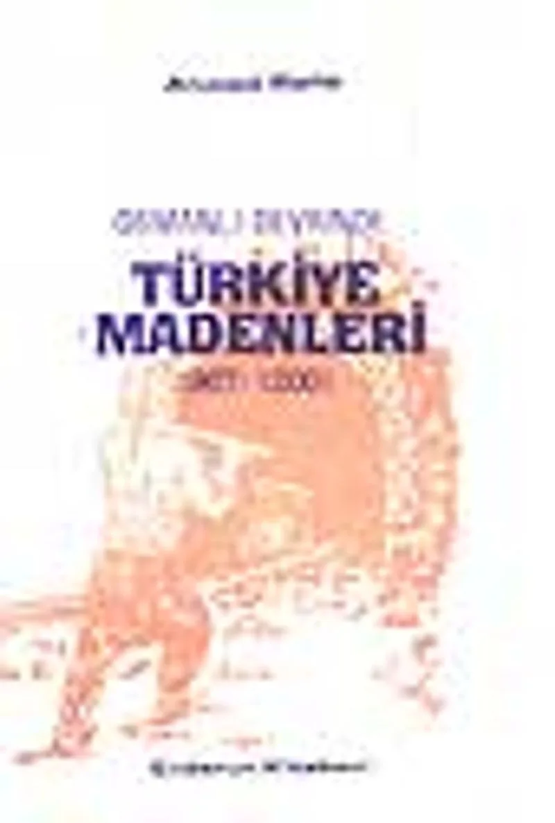 Osmanlı Devrinde Türkiye Madenleri (967-1200) / 9-D-26