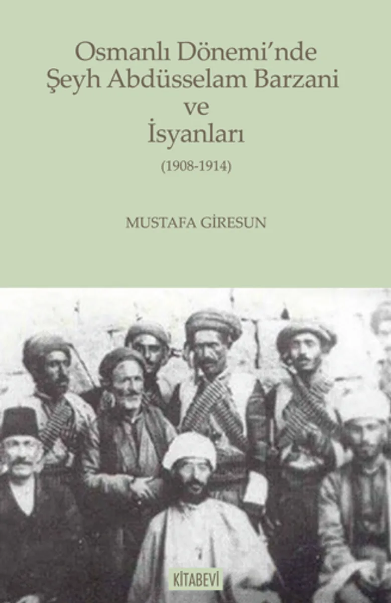 Osmanlı Dönemi'nde Şeyh Abdüsselam Barzani ve İsyanları