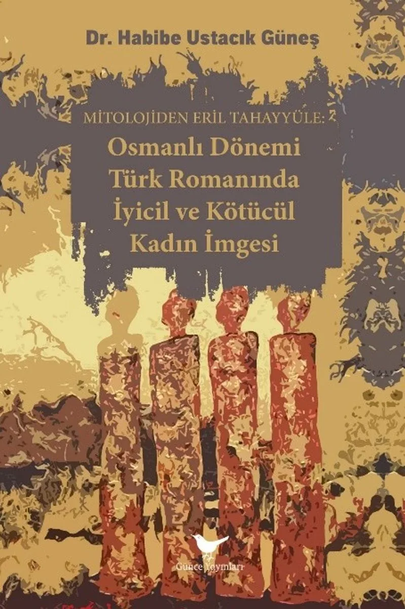 Osmanlı Dönemi Türk Romanında İyicil ve Kötücül Kadın İmgesi