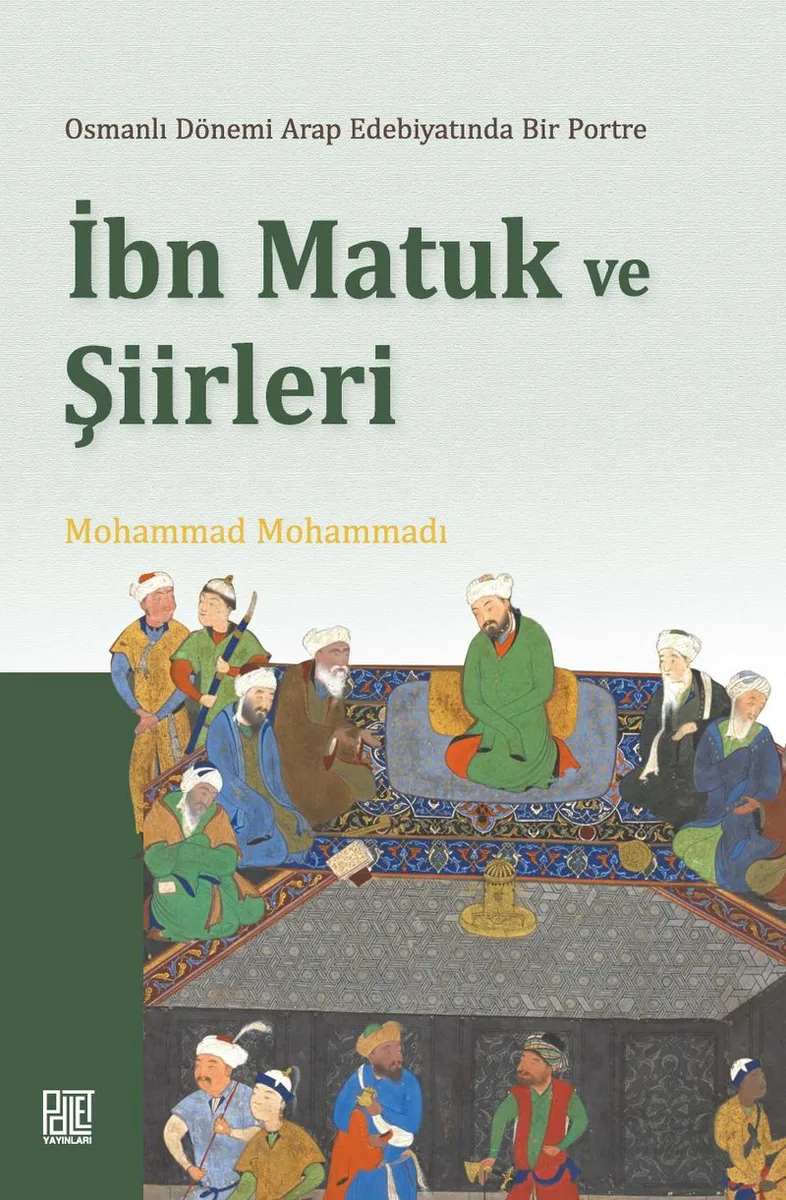 Osmanlı Döneminde Arap Edebiyatında Bir Portre İbn Matuk ve Şiirleri