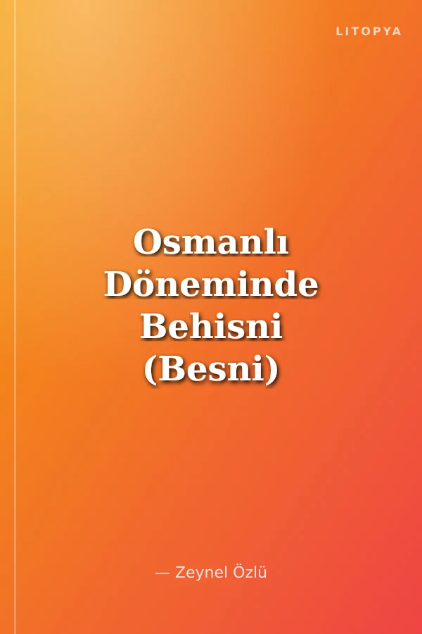 Osmanlı Döneminde Behisni (Besni) Kazasında Aşiret ve Aileler