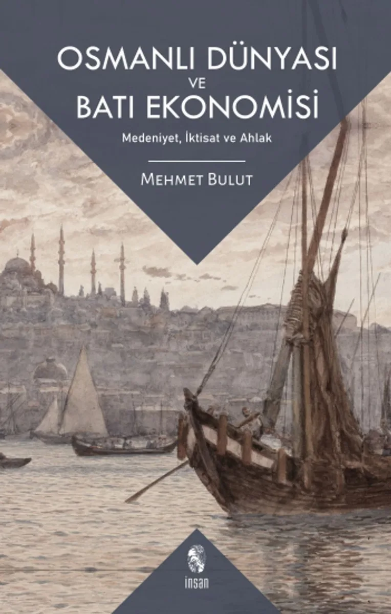 Osmanlı Dünyası ve Batı Ekonomisi Medeniyet, İktisat ve Ahlak