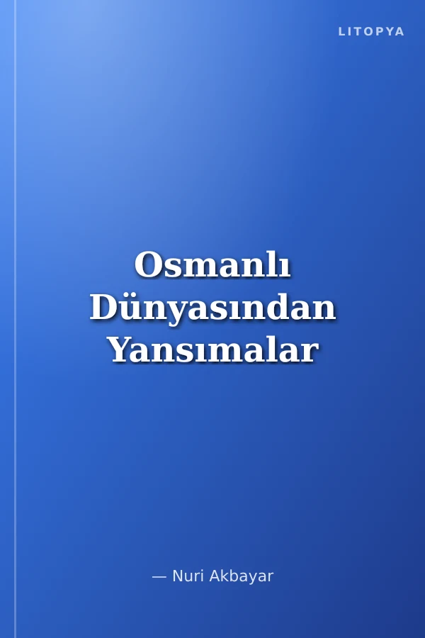 Osmanlı Dünyasından Yansımalar