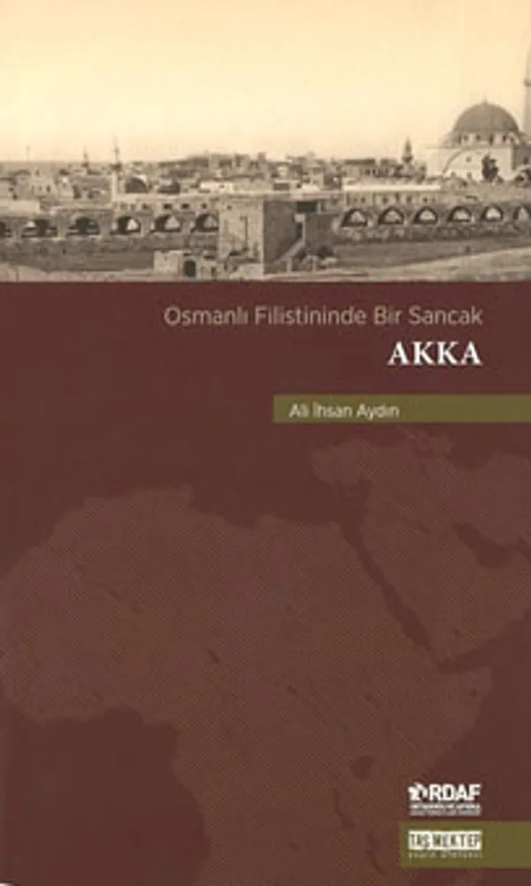 Osmanlı Filistininde Bir Sancak Akka