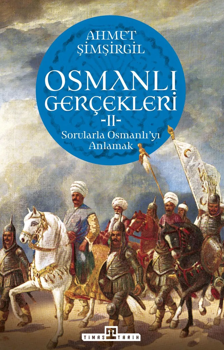 Osmanlı Gerçekleri 2 Sorularla Osmanlı'yı Anlamak