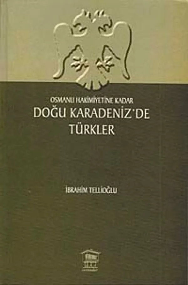 Osmanlı Hakimiyetine Kadar Doğu Karadeniz'de Türkler