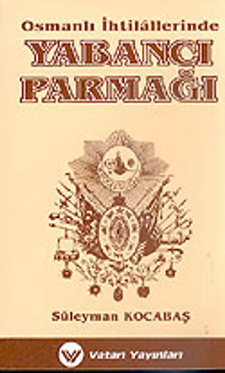 Osmanlı İhtilallerinde Yabancı Parmağı 1595-1913 7-G-26