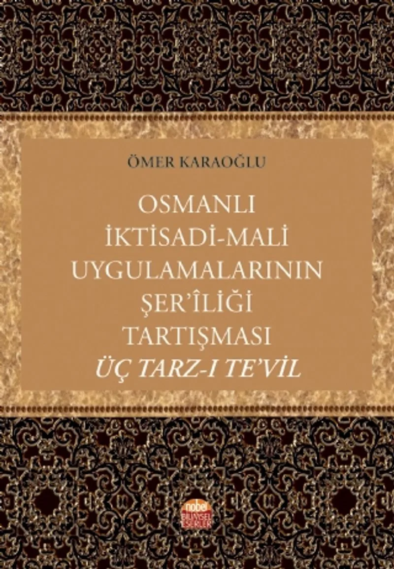 Osmanlı İktisadi-Mali Uygulamalarının Şer'iliği Tartışması: Üç Tarz-ı Te'vil / 23-B-11