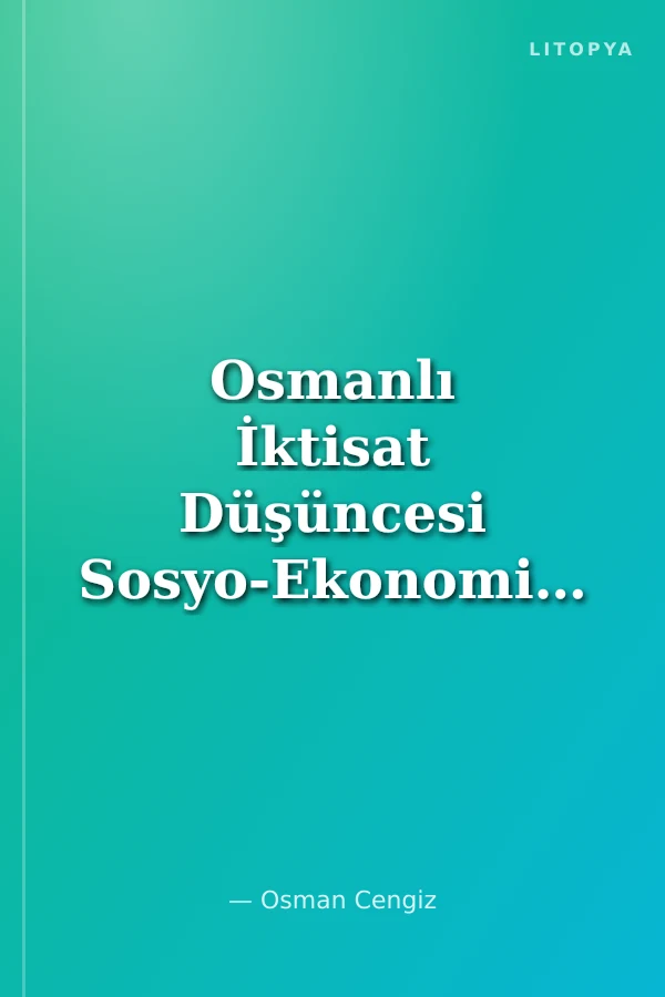 Osmanlı İktisat Düşüncesi Sosyo-Ekonomik Tarih Denemesi
