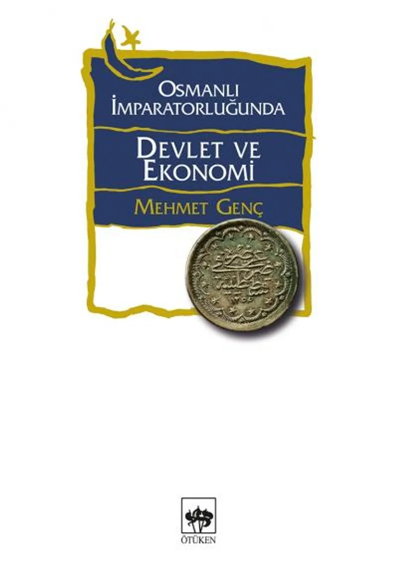 Osmanlı İmparatorluğu'nda Devlet ve Ekonomi (Ciltsiz)