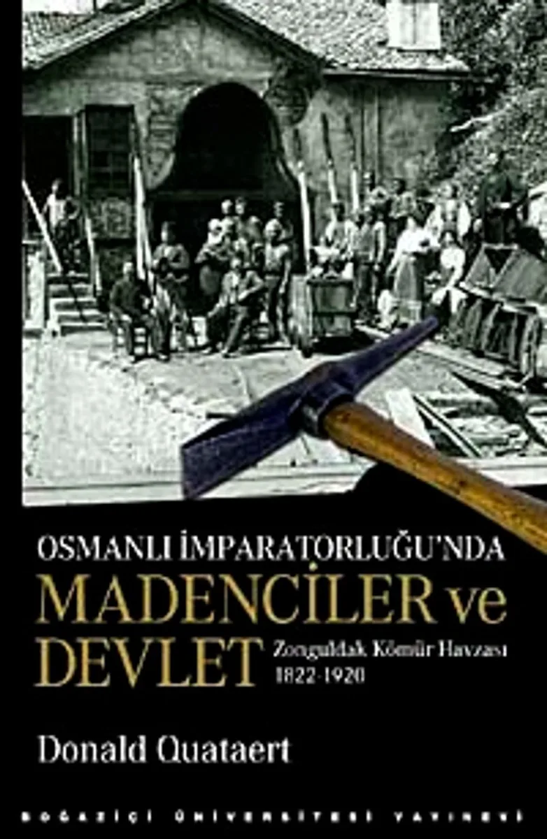Osmanlı İmparatorluğu'nda Madenciler ve Devlet Zonguldak Kömür Havzası 1822-1920