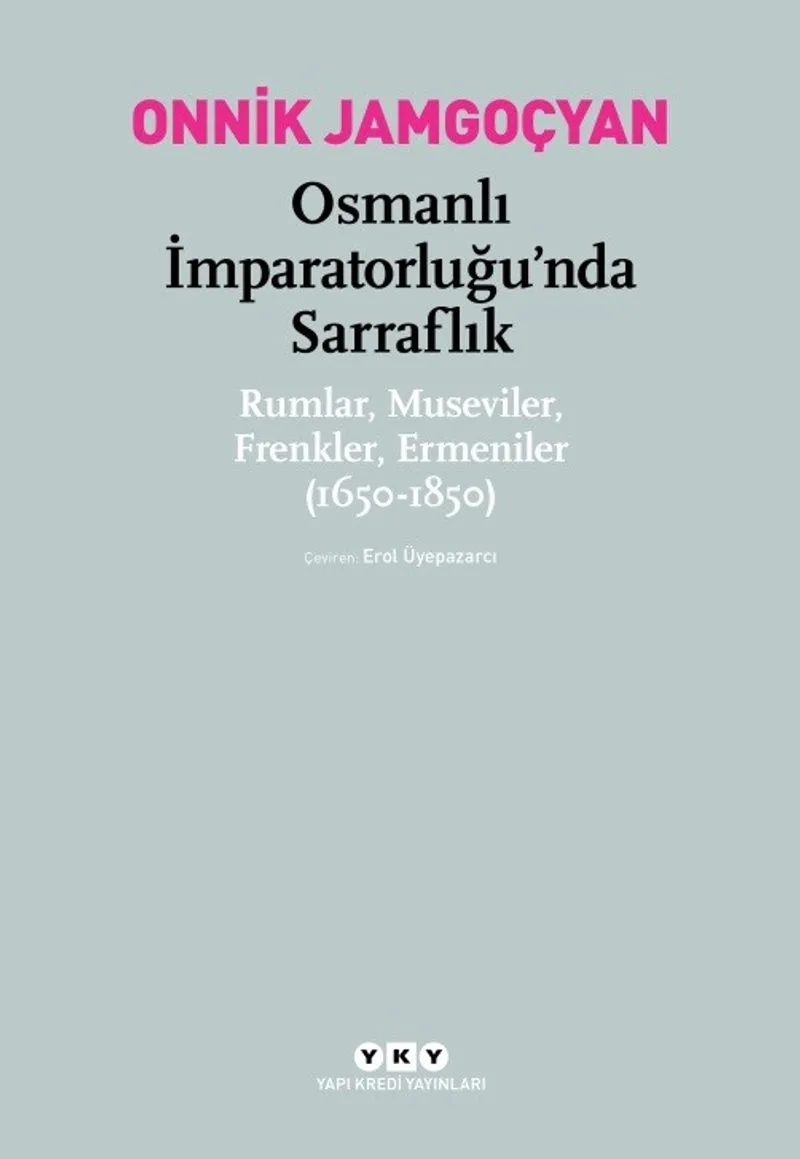 Osmanlı İmparatorluğu'nda Sarraflık Rumlar, Museviler, Frenkler, Ermeniler (1650-1850)